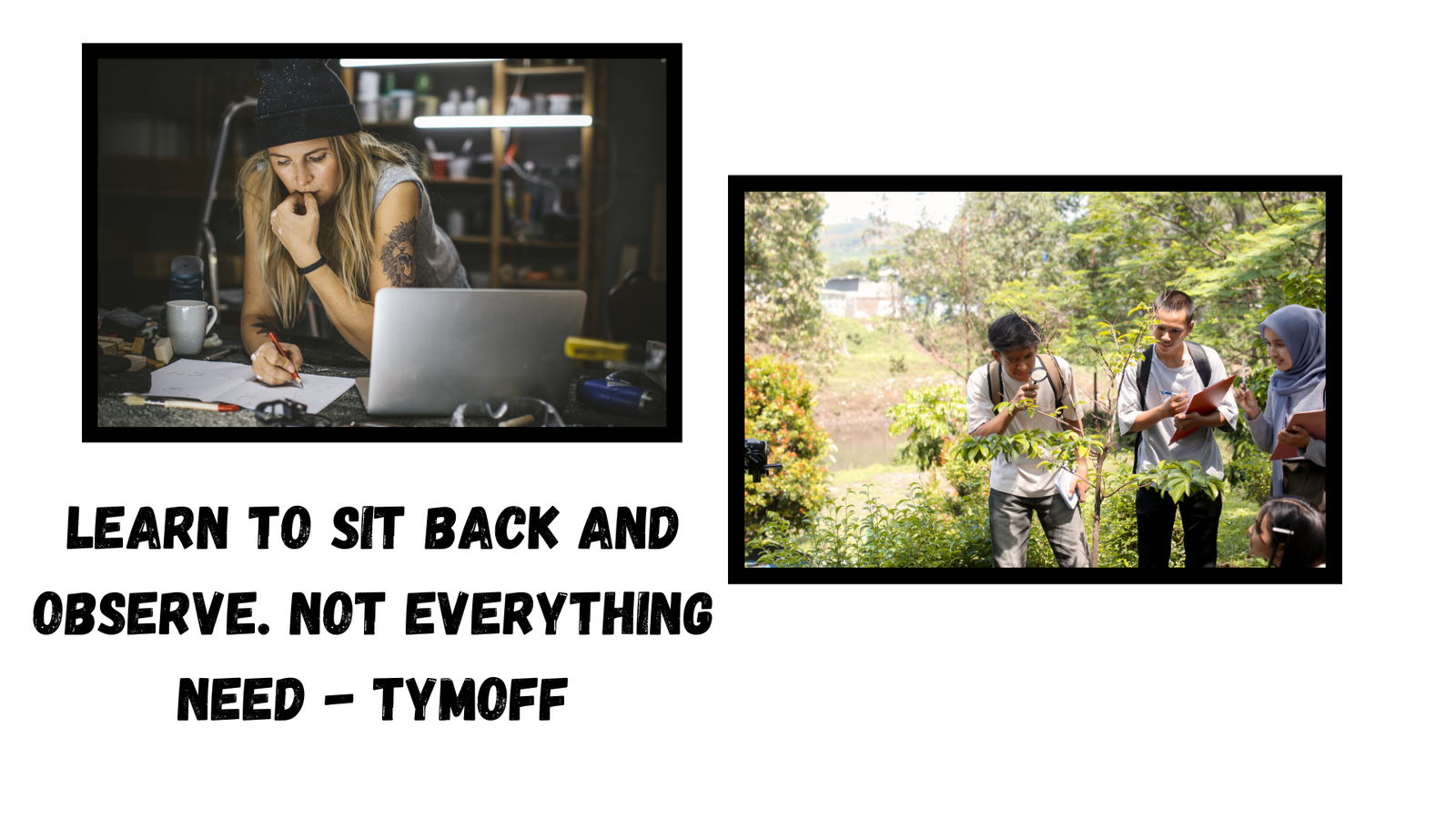 Learn to Sit Back and Observe: Not Everything Needs Your Intervention